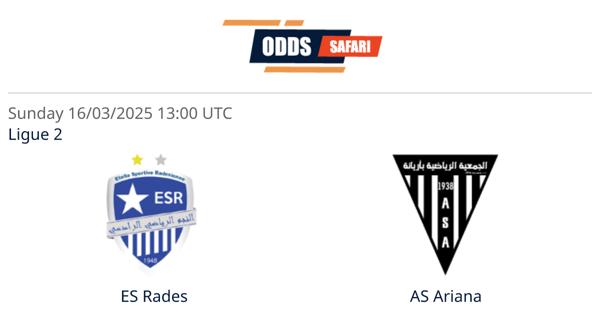 Odds comparison for ES Rades - AS Ariana / Ligue 2 Soccer at 16/03/25 ...